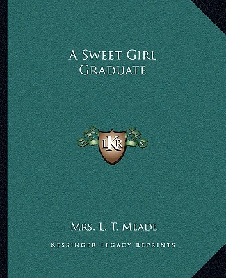 Livre A Sweet Girl Graduate Mrs L. T. Meade