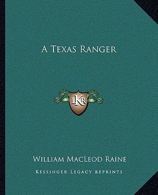 Книга A Texas Ranger William MacLeod Raine
