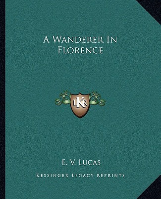 Książka A Wanderer in Florence E. V. Lucas