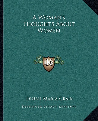 Carte A Woman's Thoughts about Women Dinah Maria Craik