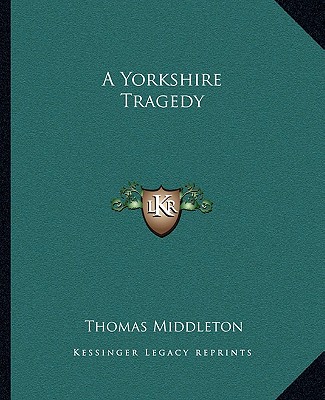Buch A Yorkshire Tragedy Thomas Middleton