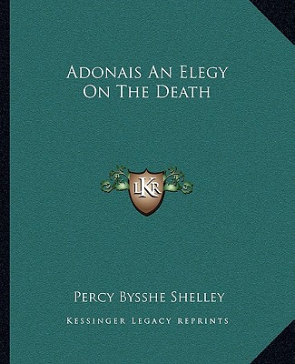 Knjiga Adonais an Elegy on the Death Percy Bysshe Shelley