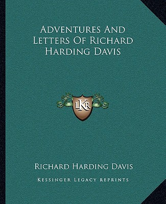 Книга Adventures and Letters of Richard Harding Davis Richard Harding Davis