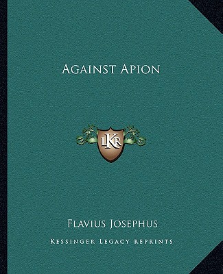 Книга Against Apion Flavius Josephus