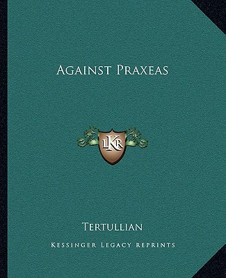 Könyv Against Praxeas Tertullian