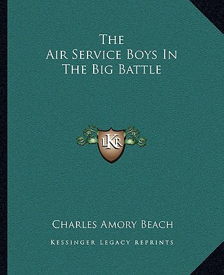 Carte The Air Service Boys in the Big Battle Charles Amory Beach