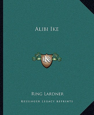 Carte Alibi Ike Lardner  Ring  Jr.