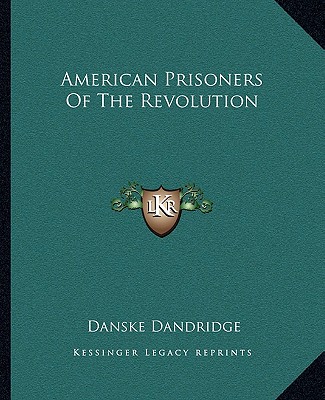 Carte American Prisoners of the Revolution Danske Dandridge