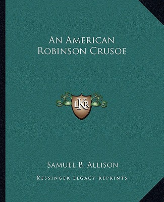 Kniha An American Robinson Crusoe Samuel B. Allison