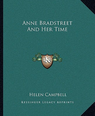 Knjiga Anne Bradstreet and Her Time Helen Campbell