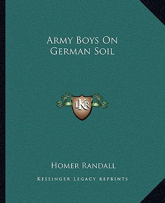 Carte Army Boys on German Soil Homer Randall