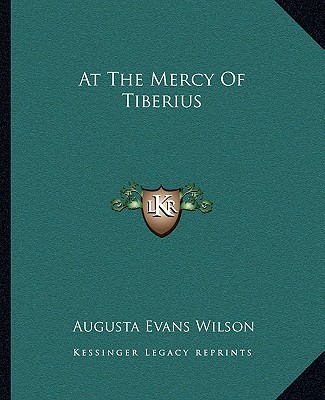 Kniha At the Mercy of Tiberius Augusta Evans Wilson