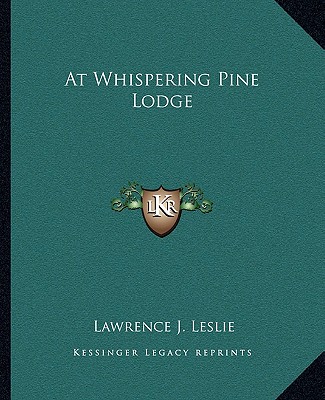 Buch At Whispering Pine Lodge Lawrence J. Leslie