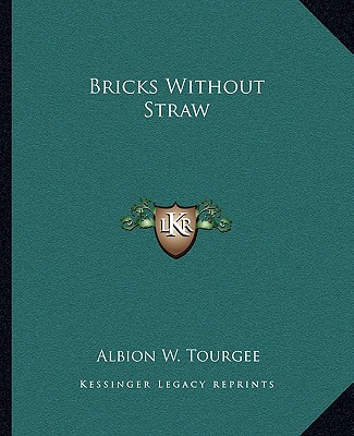 Könyv Bricks Without Straw Albion Winegar Tourgee