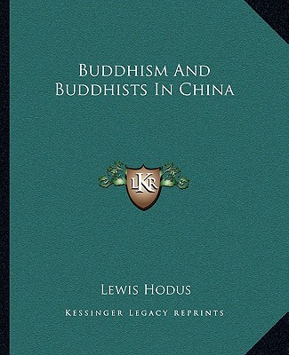 Książka Buddhism and Buddhists in China Lewis Hodus