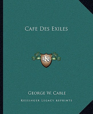 Buch Café Des Exiles George W. Cable