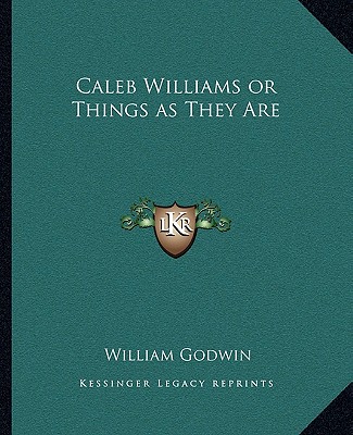 Carte Caleb Williams or Things as They Are William Godwin
