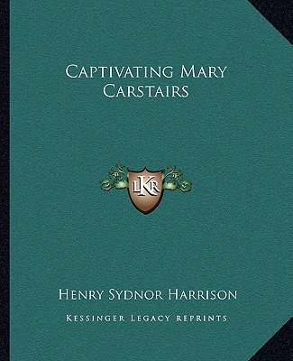 Carte Captivating Mary Carstairs Henry Sydnor Harrison
