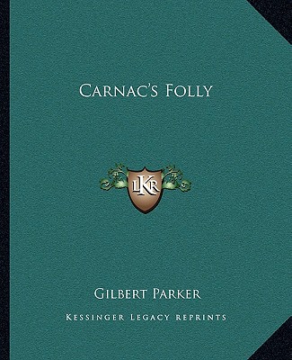 Libro Carnac's Folly Gilbert Parker