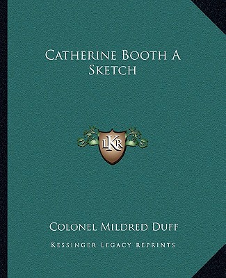 Книга Catherine Booth a Sketch Colonel Mildred Duff