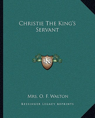 Knjiga Christie The King's Servant Mrs O. F. Walton