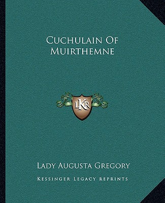 Carte Cuchulain of Muirthemne Lady Augusta Gregory