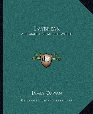 Kniha Daybreak: A Romance of an Old World James Cowan