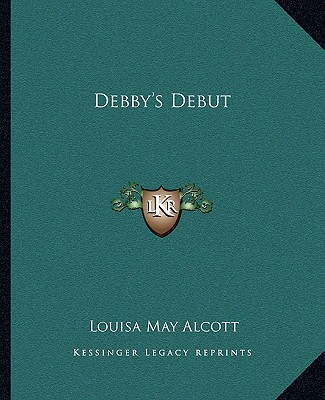 Kniha Debby's Debut Louisa May Alcott