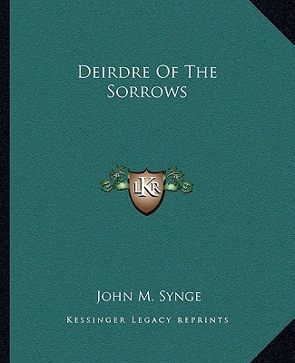 Carte Deirdre of the Sorrows John M. Synge