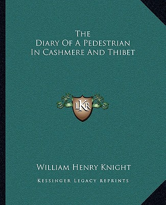 Книга The Diary of a Pedestrian in Cashmere and Thibet William Henry Knight