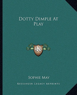 Книга Dotty Dimple at Play Sophie May