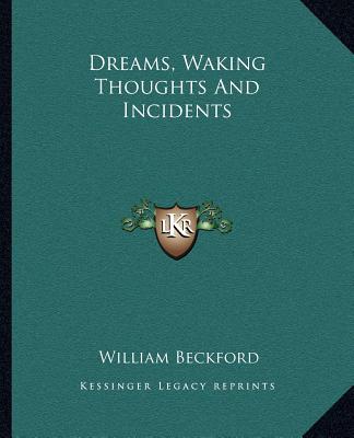 Książka Dreams, Waking Thoughts and Incidents Beckford  William  Jr.