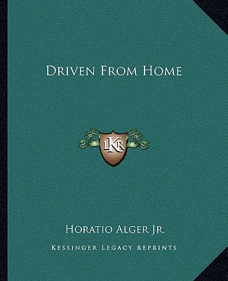 Kniha Driven from Home Alger  Horatio  Jr.