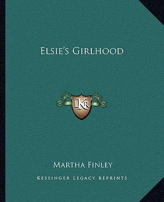 Book Elsie's Girlhood Martha Finley