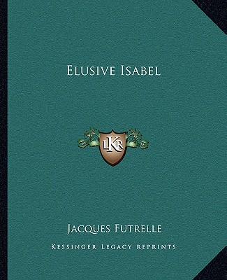 Book Elusive Isabel Jacques Futrelle
