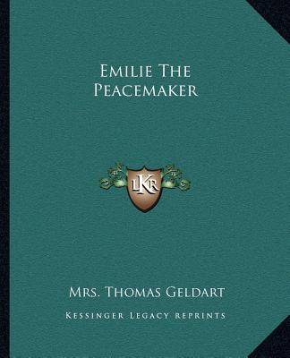 Libro Emilie the Peacemaker Mrs Thomas Geldart