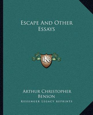 Kniha Escape and Other Essays Arthur Christopher Benson