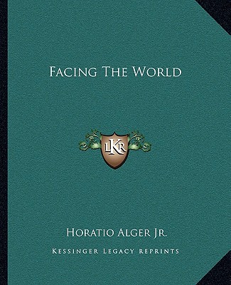 Kniha Facing the World Alger  Horatio  Jr.