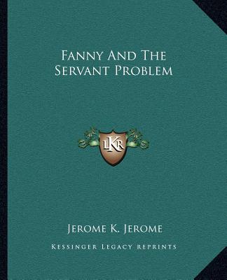 Livro Fanny and the Servant Problem Jerome Klapka Jerome