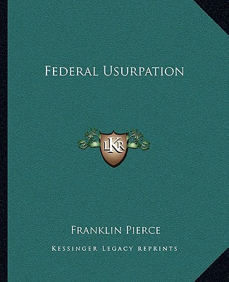 Buch Federal Usurpation Franklin Pierce