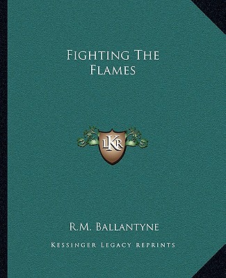 Buch Fighting the Flames Robert Michael Ballantyne