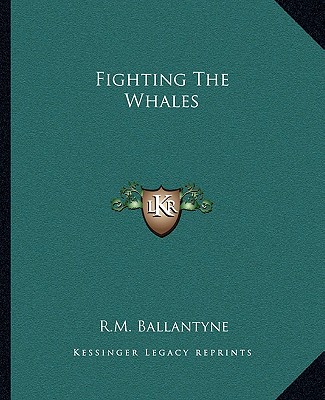 Carte Fighting The Whales Robert Michael Ballantyne
