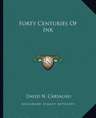 Книга Forty Centuries of Ink David N. Carvalho