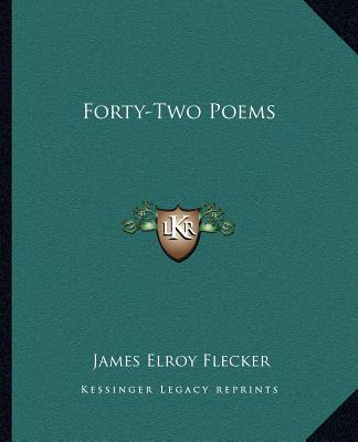 Könyv Forty-Two Poems James Elroy Flecker