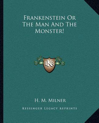 Kniha Frankenstein or the Man and the Monster! H. M. Milner