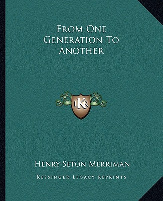 Könyv From One Generation to Another Henry Seton Merriman