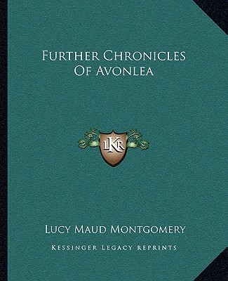Kniha Further Chronicles Of Avonlea Lucy Maud Montgomery