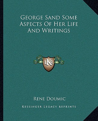 Carte George Sand Some Aspects of Her Life and Writings Rene Doumic