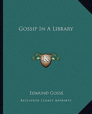 Buch Gossip in a Library Edmund Gosse