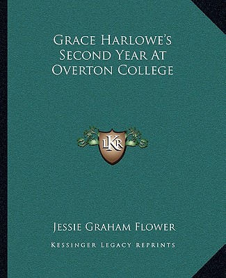 Kniha Grace Harlowe's Second Year at Overton College Jessie Graham Flower